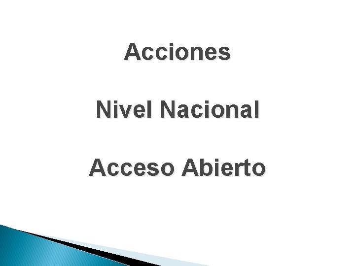 Acciones Nivel Nacional Acceso Abierto 