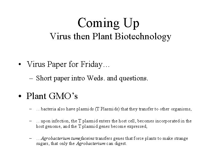 Coming Up Virus then Plant Biotechnology • Virus Paper for Friday… – Short paper