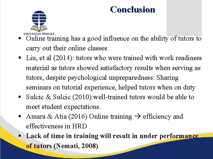 Conclusion § Online training has a good influence on the ability of tutors to