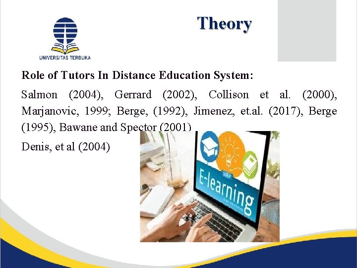 Theory Pendahuluan Role of Tutors In Distance Education System: Salmon (2004), Gerrard (2002), Collison