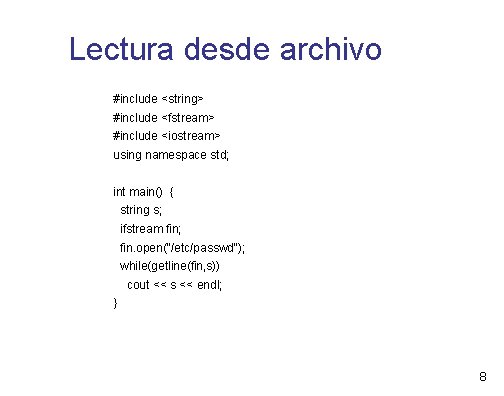 Lectura desde archivo #include <string> #include <fstream> #include <iostream> using namespace std; int main()