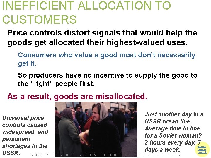 INEFFICIENT ALLOCATION TO CUSTOMERS Price controls distort signals that would help the goods get