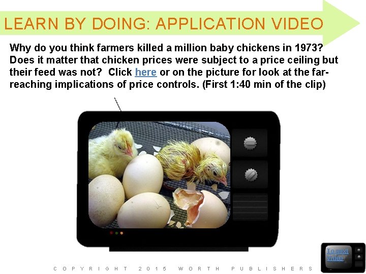 LEARN BY DOING: APPLICATION VIDEO Why do you think farmers killed a million baby