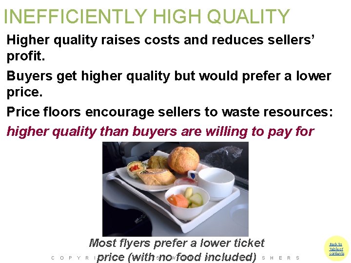 INEFFICIENTLY HIGH QUALITY Higher quality raises costs and reduces sellers’ profit. Buyers get higher