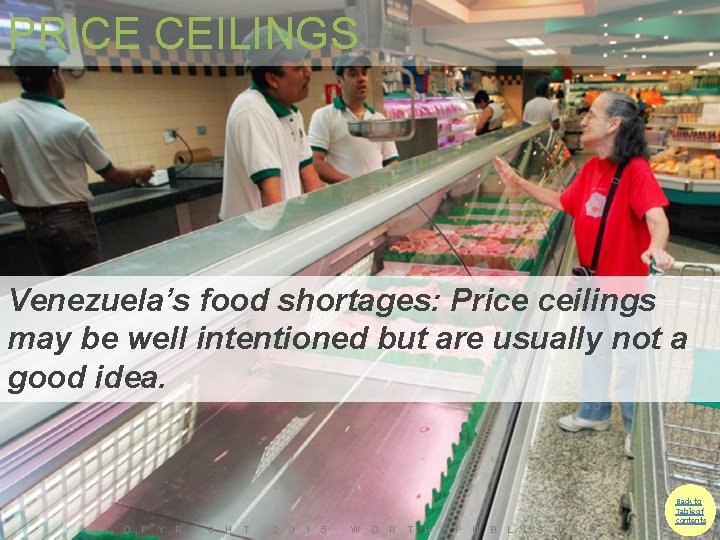 PRICE CEILINGS Venezuela’s food shortages: Price ceilings may be well intentioned but are usually