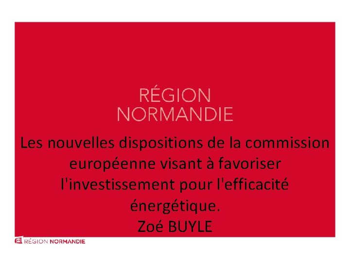 Les nouvelles dispositions de la commission européenne visant à favoriser l'investissement pour l'efficacité énergétique.