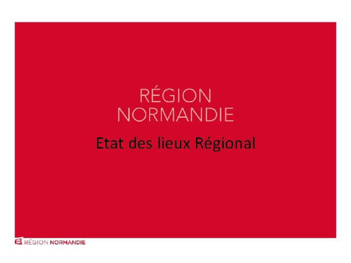 Etat des lieux Régional 