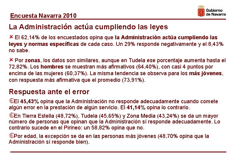 Encuesta Navarra 2010 La Administración actúa cumpliendo las leyes û El 62, 14% de