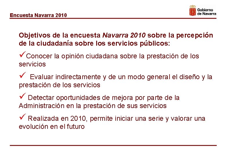 Encuesta Navarra 2010 Objetivos de la encuesta Navarra 2010 sobre la percepción de la