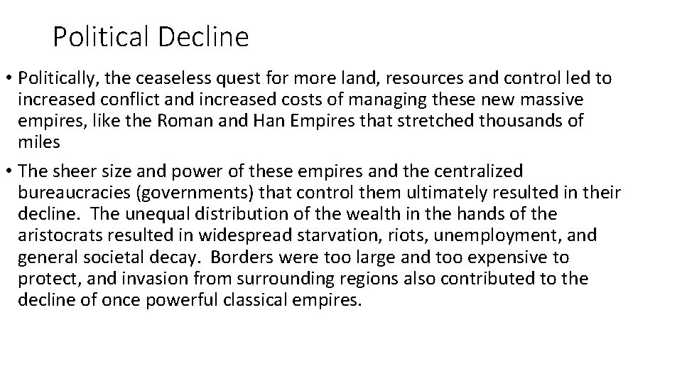 Political Decline • Politically, the ceaseless quest for more land, resources and control led
