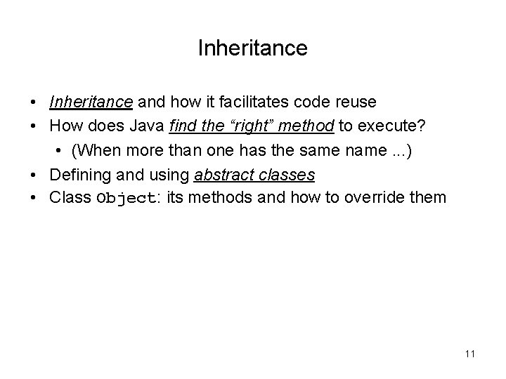 Inheritance • Inheritance and how it facilitates code reuse • How does Java find Inheritance • Inheritance and how it facilitates code reuse • How does Java find