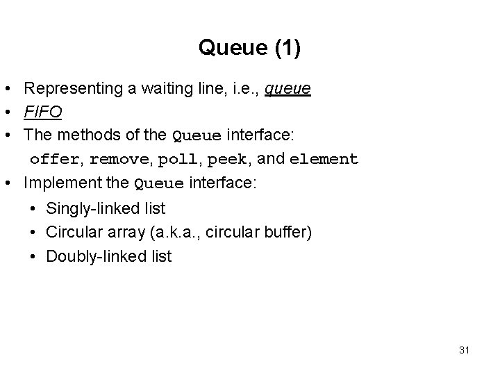Queue (1) • Representing a waiting line, i. e. , queue • FIFO • Queue (1) • Representing a waiting line, i. e. , queue • FIFO •