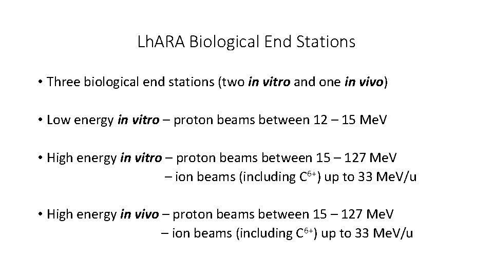 Lh. ARA Biological End Stations • Three biological end stations (two in vitro and