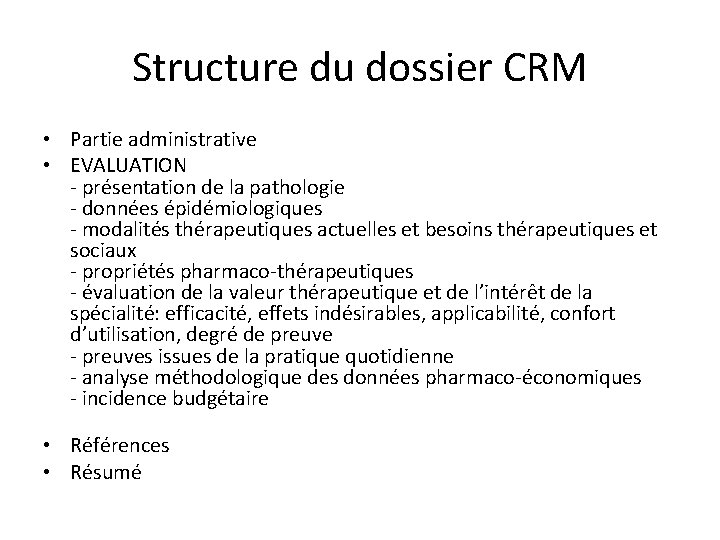 Structure du dossier CRM • Partie administrative • EVALUATION - présentation de la pathologie