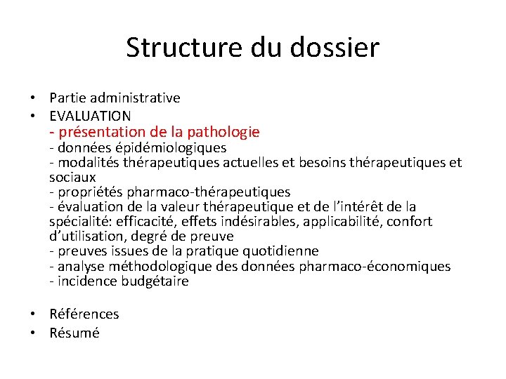 Structure du dossier • Partie administrative • EVALUATION - présentation de la pathologie -