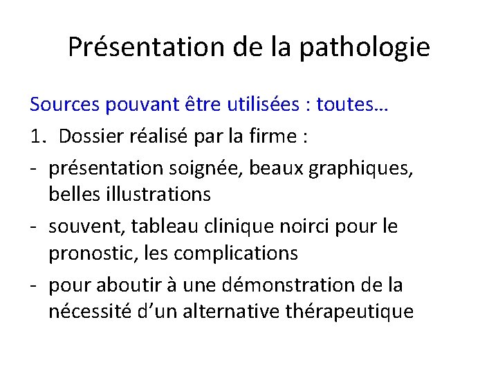 Présentation de la pathologie Sources pouvant être utilisées : toutes… 1. Dossier réalisé par