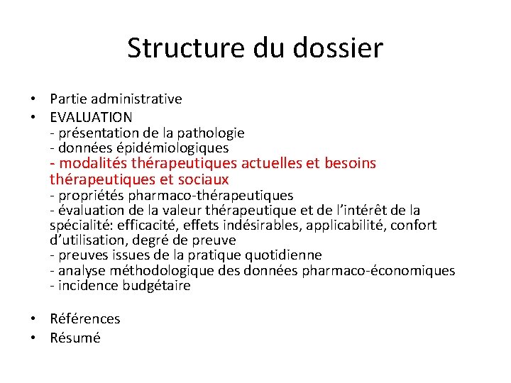 Structure du dossier • Partie administrative • EVALUATION - présentation de la pathologie -