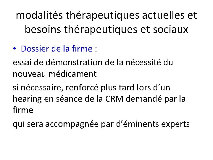 modalités thérapeutiques actuelles et besoins thérapeutiques et sociaux • Dossier de la firme :