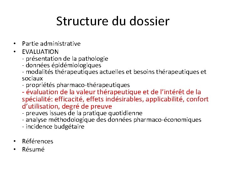 Structure du dossier • Partie administrative • EVALUATION - présentation de la pathologie -