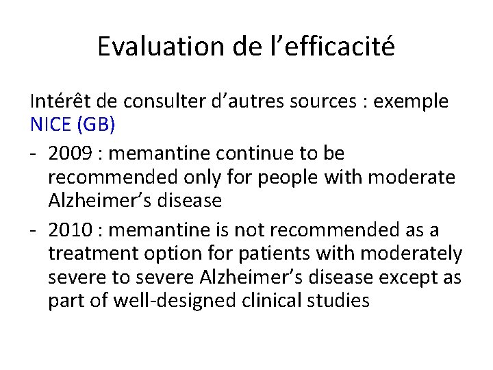 Evaluation de l’efficacité Intérêt de consulter d’autres sources : exemple NICE (GB) - 2009