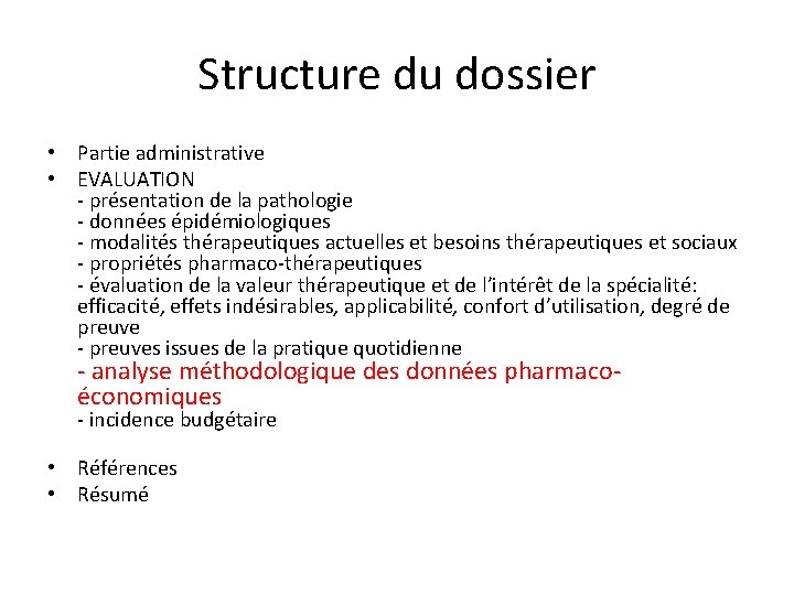 Structure du dossier • Partie administrative • EVALUATION - présentation de la pathologie -