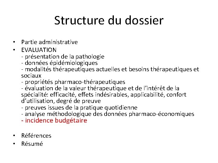 Structure du dossier • Partie administrative • EVALUATION - présentation de la pathologie -