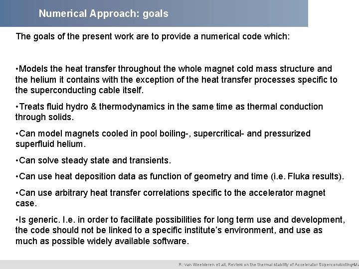 Numerical Approach: goals The goals of the present work are to provide a numerical