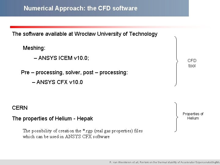 Numerical Approach: the CFD software The software available at Wrocław University of Technology Meshing: