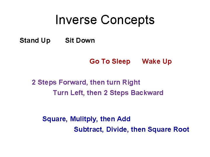 Inverse Concepts Stand Up Sit Down Go To Sleep Wake Up 2 Steps Forward,