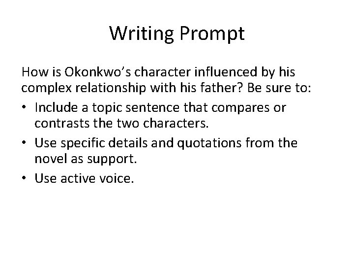 Writing Prompt How is Okonkwo’s character influenced by his complex relationship with his father?