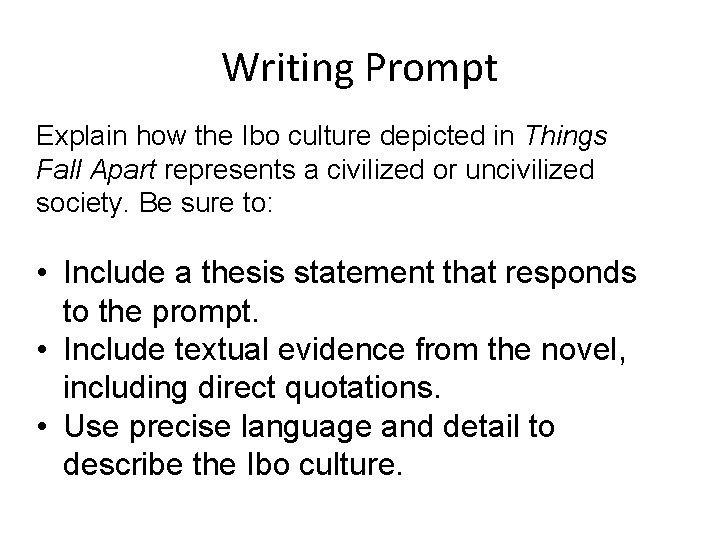 Writing Prompt Explain how the Ibo culture depicted in Things Fall Apart represents a