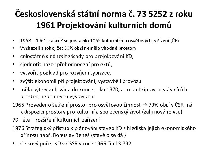 Československá státní norma č. 73 5252 z roku 1961 Projektování kulturních domů • •