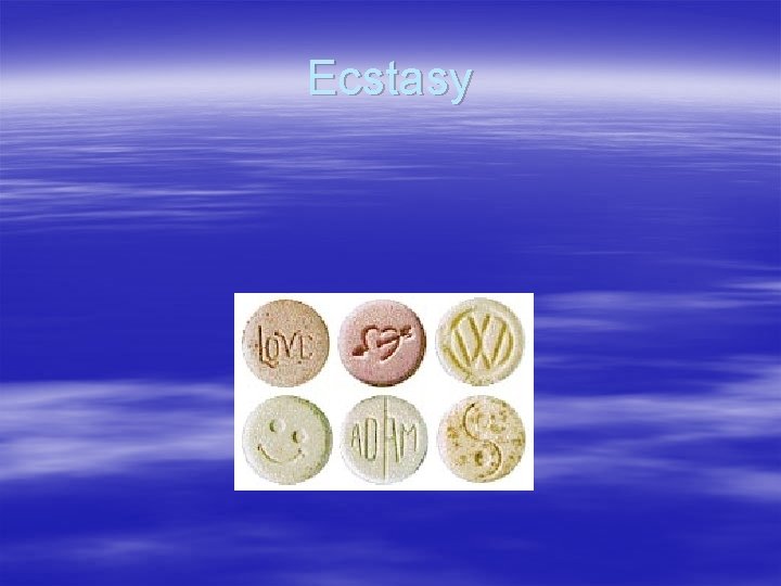 Ecstasy 