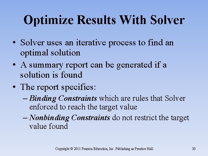 Optimize Results With Solver • Solver uses an iterative process to find an optimal