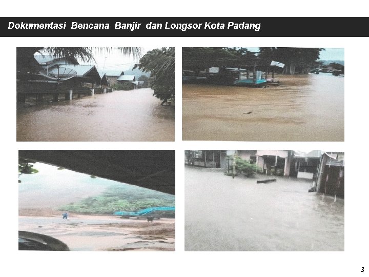 Dokumentasi Bencana Banjir dan Longsor Kota Padang 3 