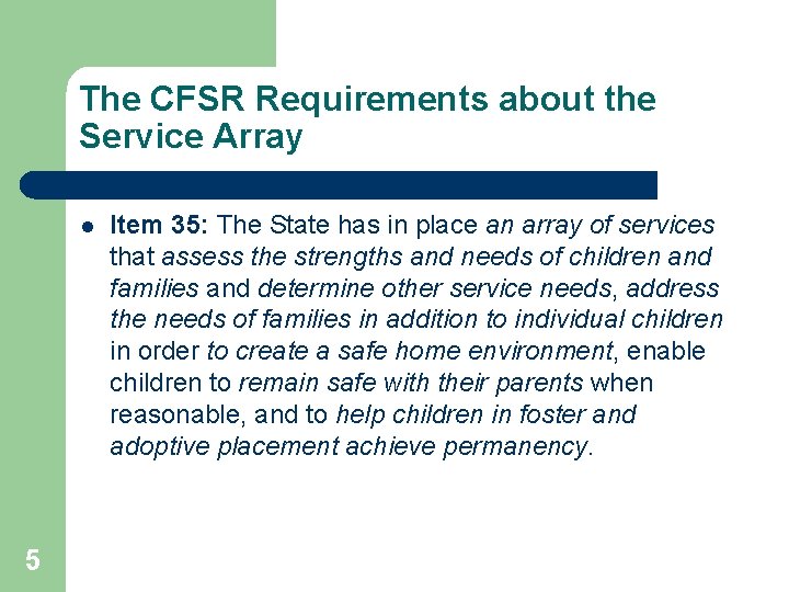 The CFSR Requirements about the Service Array l 5 Item 35: The State has