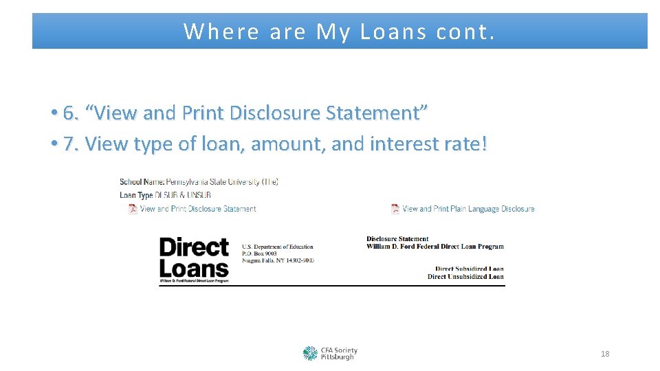 Where are My Loans cont. • 6. “View and Print Disclosure Statement” • 7.