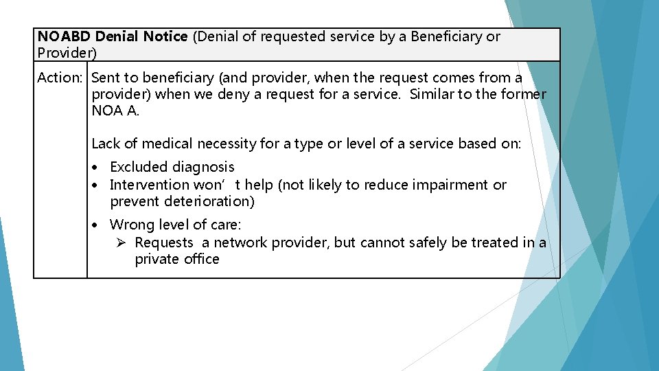 NOABD Denial Notice (Denial of requested service by a Beneficiary or Provider) Action: Sent