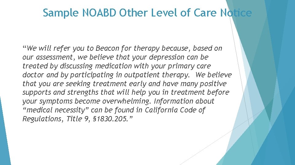 Sample NOABD Other Level of Care Notice “We will refer you to Beacon for