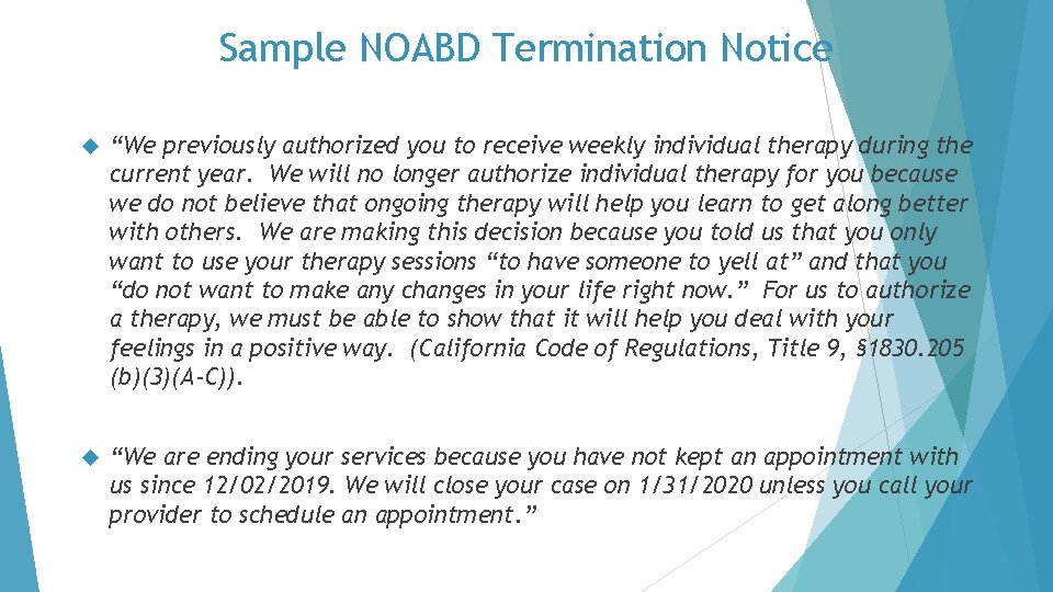 Sample NOABD Termination Notice “We previously authorized you to receive weekly individual therapy during
