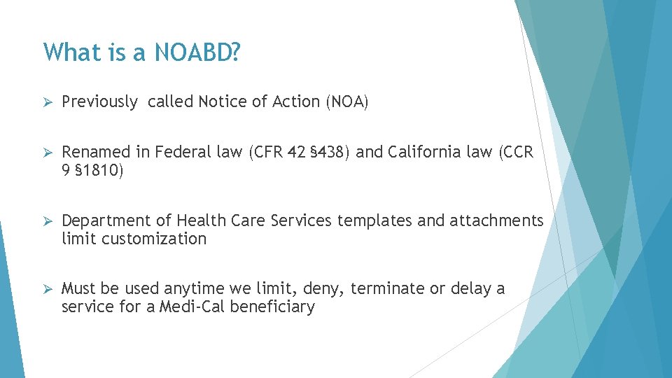 What is a NOABD? Ø Previously called Notice of Action (NOA) Ø Renamed in