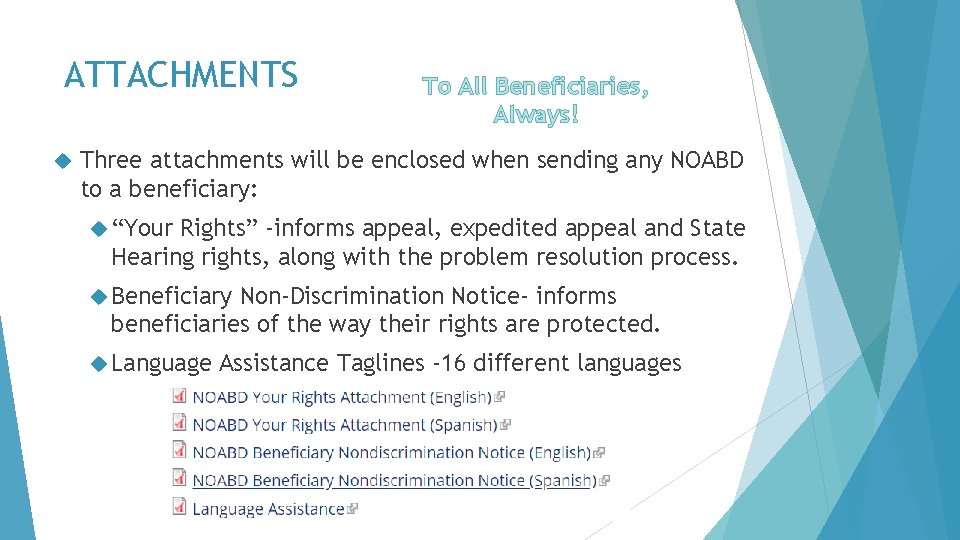 ATTACHMENTS To All Beneficiaries, Always! Three attachments will be enclosed when sending any NOABD