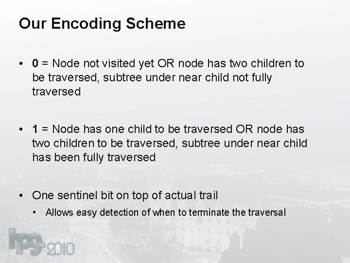 Our Encoding Scheme • 0 = Node not visited yet OR node has two