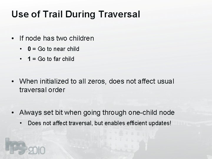 Use of Trail During Traversal • If node has two children • 0 =