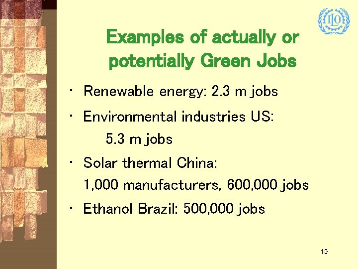 Examples of actually or potentially Green Jobs • Renewable energy: 2. 3 m jobs