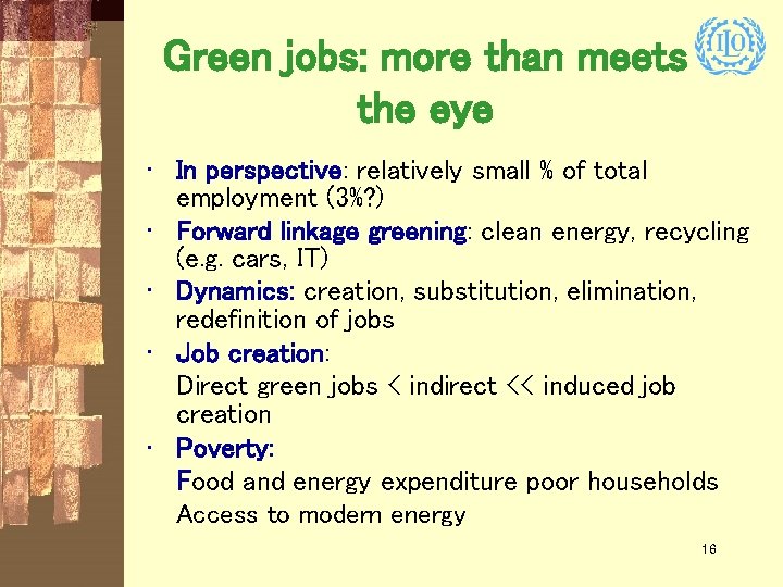 Green jobs: more than meets the eye • In perspective: relatively small % of