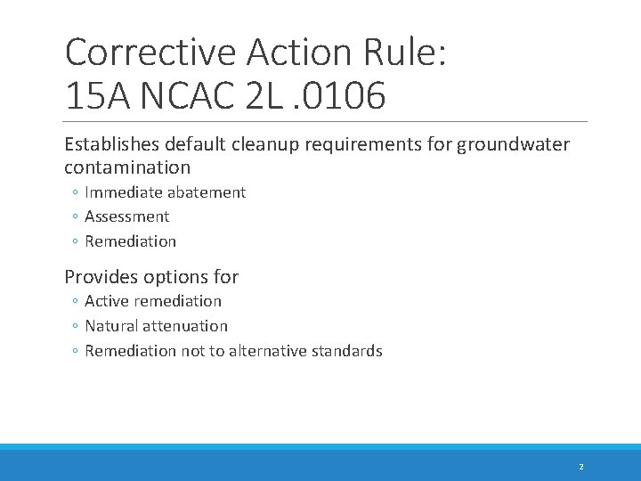 Corrective Action Rule: 15 A NCAC 2 L. 0106 Establishes default cleanup requirements for