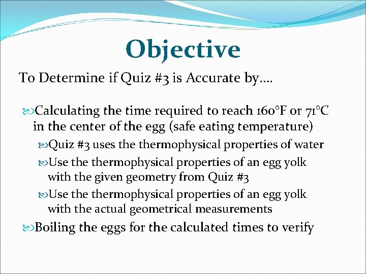 Objective To Determine if Quiz #3 is Accurate by…. Calculating the time required to