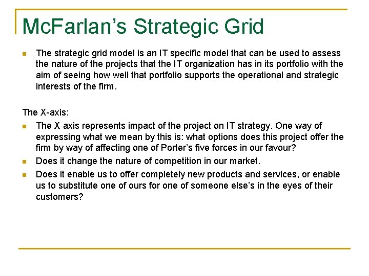 Mc. Farlan’s Strategic Grid n The strategic grid model is an IT specific model