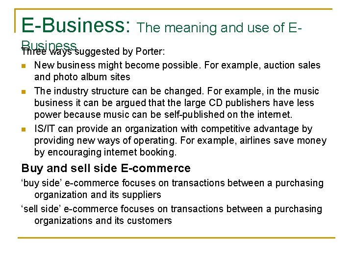 E-Business: The meaning and use of EBusiness Three ways suggested by Porter: n n